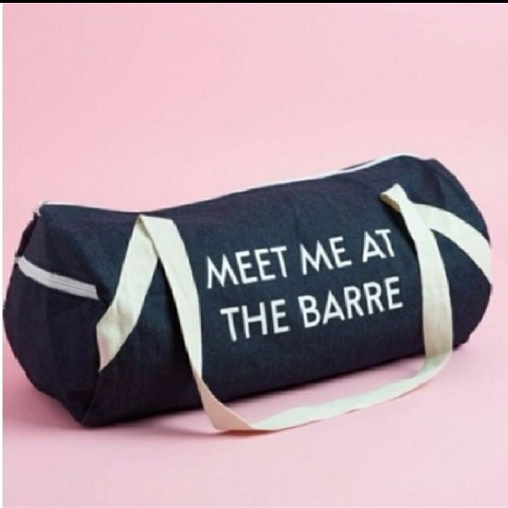 Meet me at the Barre. Gym bag. New